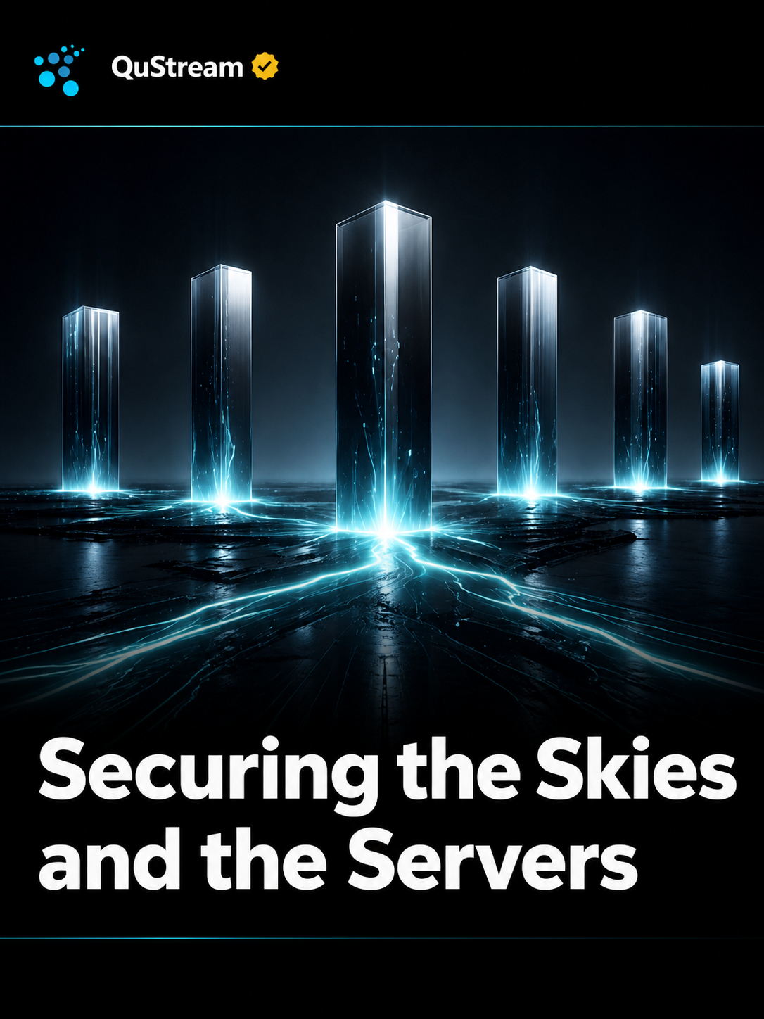 Editorial preview for QuStream's Securing the Skies and the Servers article, featuring illuminated server towers